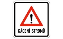 Dopravní značka  - Kácení stromů